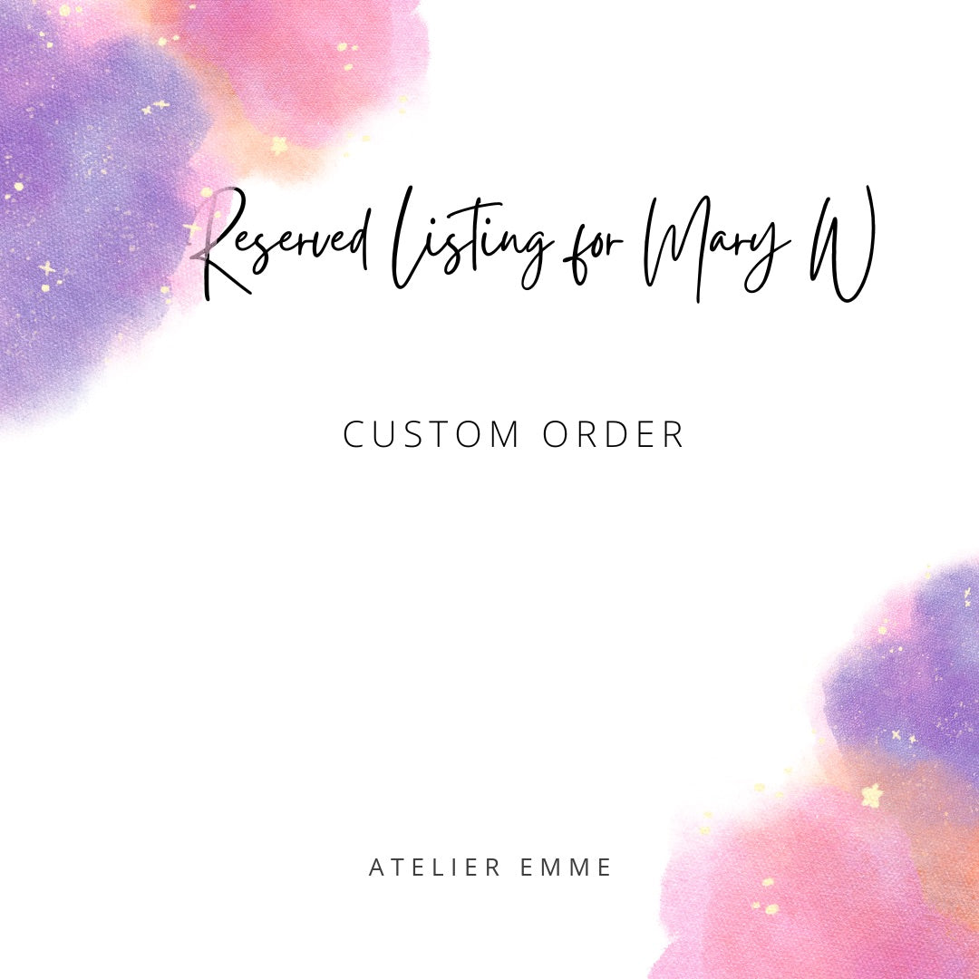 Reserved Custom Listing for Mary W.