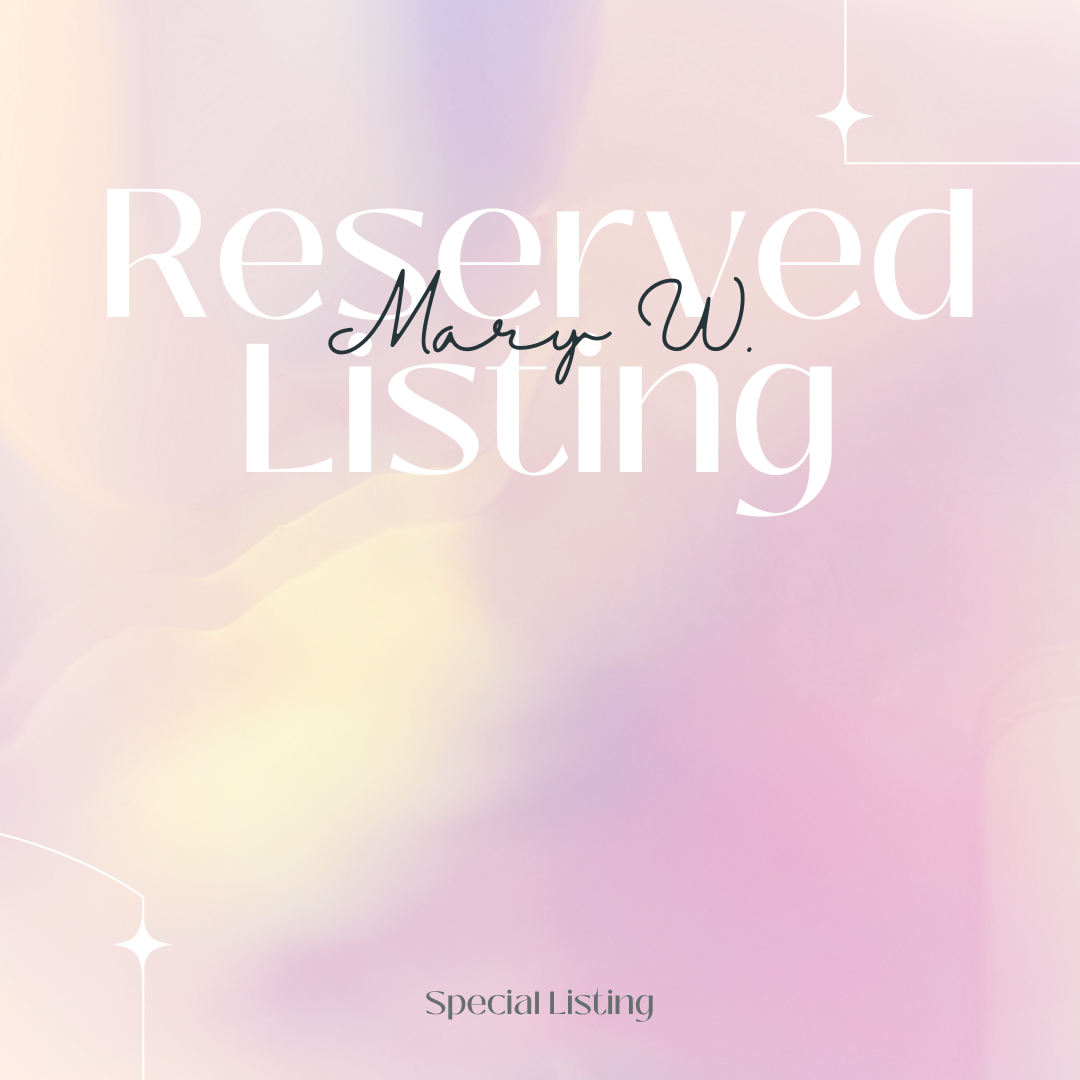 Reserved Custom Listing for Mary W.